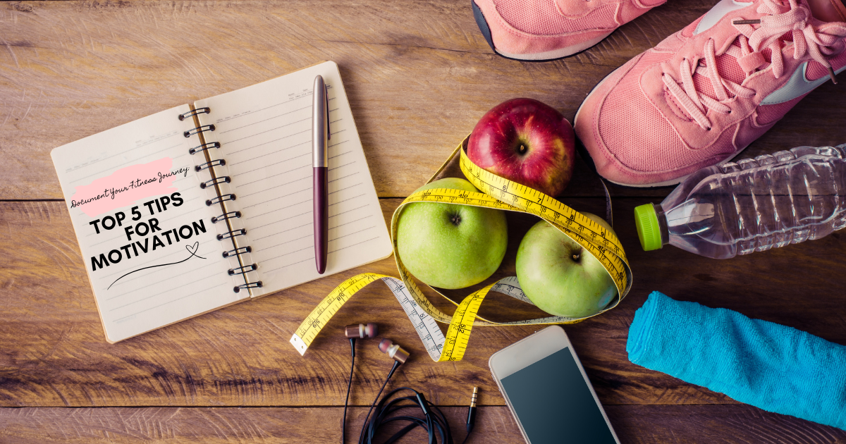 Document Your Fitness Journey: Top 5 Tips for Motivation
